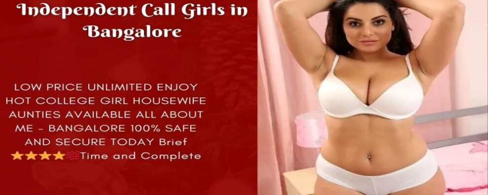 Independent Call Girls In Bangalore
